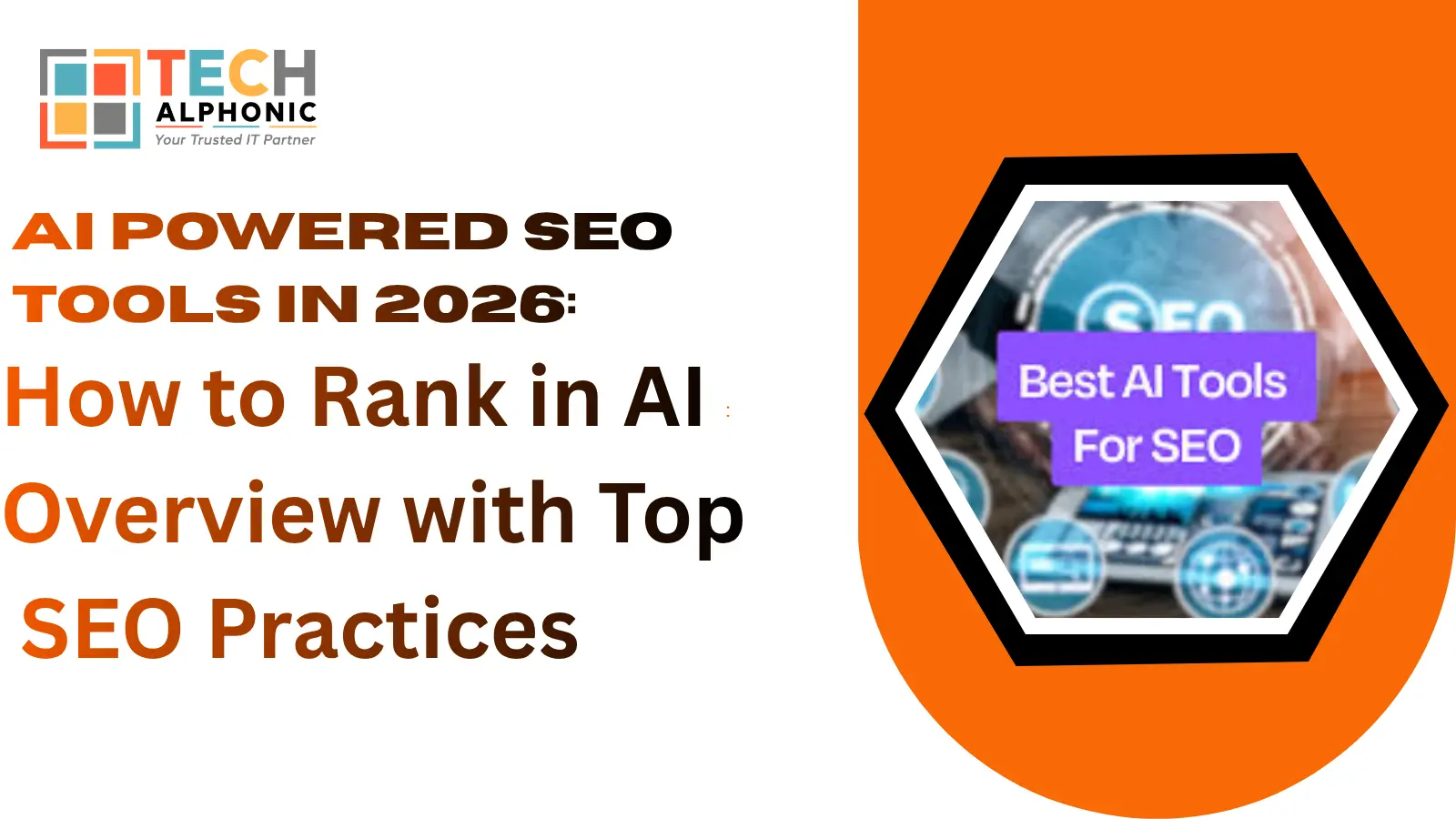 AI Powered SEO Tools in 2026: How to Rank in AI Overview with Top SEO Practices