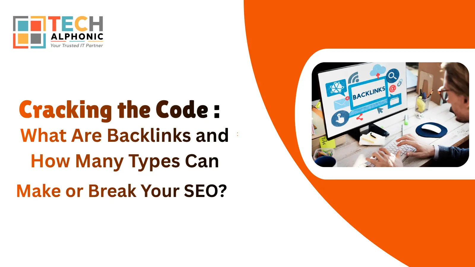 Cracking the Code: What Are Backlinks and How Many Types Can Make or Break Your SEO? Cracking the Code: What Are Backlinks and How Many Types Can Make or Break Your SEO?