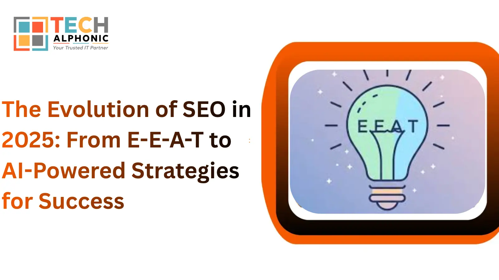 The Evolution of SEO in 2025: From E-E-A-T to AI-Powered Strategies for Success