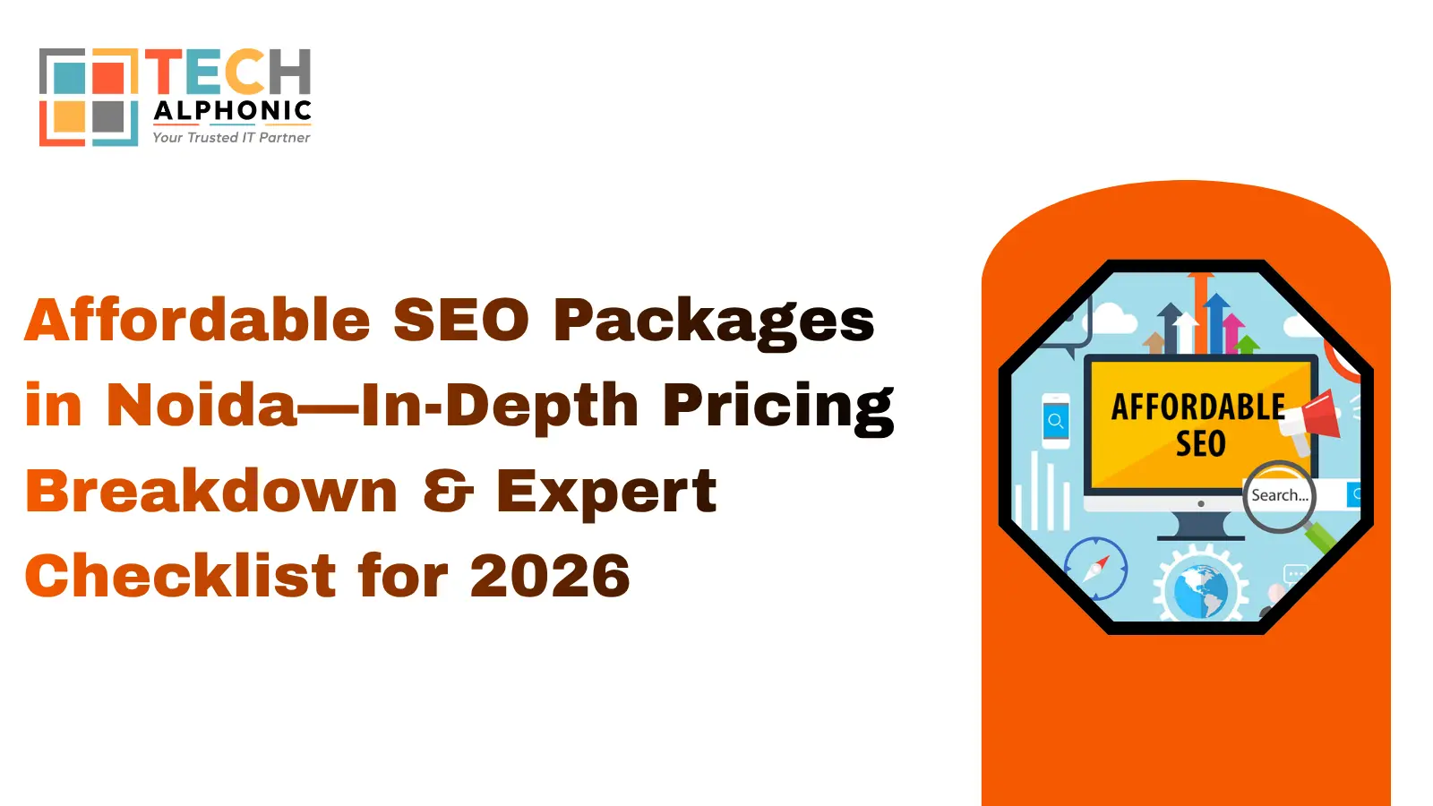 Affordable SEO Packages in Noida—In-Depth Pricing Breakdown & Expert Checklist for 2026
