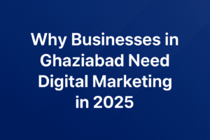 Digital Marketing Company in Ghaziabad
